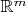 $\mathbb R^{m}$