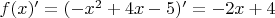 $f(x)' = (- x^{2} + 4x - 5)' = -2x + 4 $