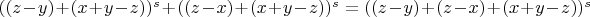 $((z-y)+(x+y-z))^s+((z-x)+(x+y-z))^s=((z-y)+(z-x)+(x+y-z))^s$