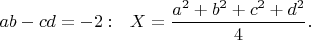 $ab-cd=-2:\ \ X=\dfrac{a^2+b^2+c^2+d^2}{4}.$