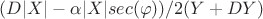 ${(D|X| -\alpha |X| sec(\varphi))/2(Y+DY) $ ${(D|X| -\alpha |X| sec(\varphi))/2(Y+DY) $
