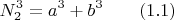 $$N_2^3=a^3+b^3 \qquad \e (1.1)$$