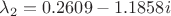 $\lambda_2=0.2609-1.1858i$ $\lambda_2=0.2609-1.1858i$
