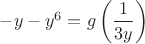 $-y-y^6 = g\left(\dfrac{1}{3y}\right)$