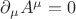 $\partial_{\mu}A^{\mu}=0$