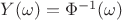 $Y(\omega)=\Phi^{-1}(\omega)$