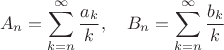 $$A_n = \sum\limits_{k=n}^{\infty} \frac{a_k}{k}, \quad B_n = \sum\limits_{k=n}^{\infty} \frac{b_k}{k}$$
