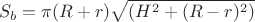 $$S_b = \pi (R+r) \sqrt{(H^2 + (R-r)^2)}$$