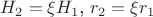 $H_2 = \xi H_1$, $r_2 = \xi r_1$