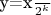 y=\frac{x}{2^k}