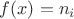 $f(x)=n_i$