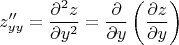 $$
z''_{yy}=\frac{\partial^2 z}{\partial y^2} = \frac{\partial}{\partial y}\left( \frac{\partial z}{\partial y}\right)
$$