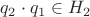 $q_2 \cdot q_1 \in H_2$ $q_2 \cdot q_1 \in H_2$