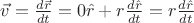 $ \vec{v} = \frac{d\vec{r}}{dt} = 0\hat{r} + r \frac{d\hat{r}}{dt} =  r \frac{d\hat{r}}{dt}$