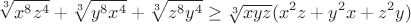 $$\sqrt[3]{x^8z^4}+\sqrt[3]{y^8x^4}+\sqrt[3]{z^8y^4}\geq\sqrt[3]{xyz}(x^2z+y^2x+z^2y)$$