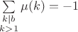 $\sum\limits_{\substack{k|b\\k>1}}\mu(k)=-1$