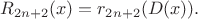 $$
R_{2n+2}(x) = r_{2n+2}(D(x)).
$$