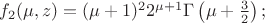 $f_{2}(\mu ,z)=(\mu +1)^2 2^{\mu +1} \Gamma \left(\mu +\frac{3}{2}\right);$