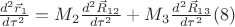 $\frac{d^2 \vec r_1}{d\tau^2}=M_2\frac{d^2 \vec R_{12}}{d\tau^2}+M_3\frac{d^2 \vec R_{13}}{d\tau^2}\eqno(8) $