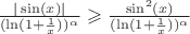 $\frac{|\sin(x)|}{(\ln(1+\frac{1}{x}))^\alpha}\geqslant\frac{\sin^2(x)}{(\ln(1+\frac{1}{x}))^\alpha}$