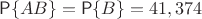 $\mathsf{P}\{AB\}=\mathsf{P}\{B\}=41,374$