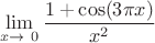 $$\lim\limits_{x\to\ 0} {\dfrac{1+\cos(3\pi x)}{x^2}}$$