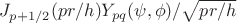 $J_{p+1/2}(pr/h)Y_{pq}(\psi,\phi)/\sqrt{pr/h}$
