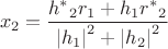 $\[\ x_2 = \dfrac{{{h^*}_2{r_1} + {h_1}{r^*}_2}}{{{{\left| {{h_1}} \right|}^2} + {{\left| {{h_2}} \right|}^2}}}\]$