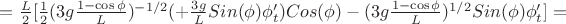 $=\frac{L}{2}  [ \frac{1}{2} (3g\frac{1-\cos{\phi}}{L})^{-1/2}(+\frac{3g}{L}Sin(\phi)\phi'_t)Cos(\phi) - (3g\frac{1-\cos{\phi}}{L})^{1/2} Sin(\phi)\phi'_t] =