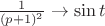 $\frac{1}{(p+1)^{2}} \to \sin t$ $\frac{1}{(p+1)^{2}} \to \sin t$