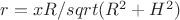 $r=xR/sqrt(R^2+H^2)$