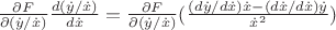 $\frac{\partial F}{\partial(\dot {y}/\dot {x})}\frac{d(\dot y/\dot x)}{d\dot x}=\frac{\partial F}{\partial(\dot {y}/\dot {x})}(\frac {(d \dot y /d\dot x) \dot x - (d \dot x /d\dot x) \dot y}{\dot x^2} )$