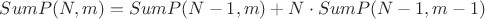 $SumP(N,m)=SumP(N-1,m)+N\cdot SumP(N-1,m-1)$