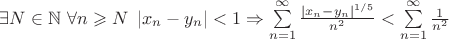 $
\[\exists N \in \mathbb{N}{\text{ }}\forall n \geqslant N{\text{ }}\left| {{x_n} - {y_n}} \right| < 1 \Rightarrow \sum\limits_{n = 1}^\infty  {\frac{{{{\left| {{x_n} - {y_n}} \right|}^{1/5}}}}
{{{n^2}}}}  < \sum\limits_{n = 1}^\infty  {\frac{1}
{{{n^2}}}} \]
$