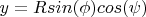$y =Rsin(\phi)cos(\psi)$