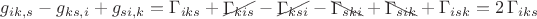 $g_{ik,s}-g_{ks,i}+g_{si,k}=\Gamma_{iks}+\begin{xy}*{\Gamma_{kis}};p+LD;+UR**h@{-}\end{xy}-\begin{xy}*{\Gamma_{ksi}};p+LD;+UR**h@{-}\end{xy}-\begin{xy}*{\Gamma_{ski}};p+UL;+DR**h@{-}\end{xy}
+\begin{xy}*{\Gamma_{sik}};p+UL;+DR**h@{-}\end{xy}+\Gamma_{isk}=2 \,\Gamma_{iks}$