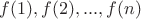 $f(1),f(2),...,f(n)$