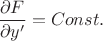 $$\frac{\partial F}{\partial y'}=Const.$$