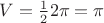 $V=\frac 122\pi =\pi $