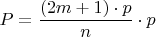 $P=\dfrac { (2m+1)\cdot p}{n}\cdot p$