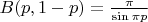 $B(p,1-p)=\frac\pi{\sin\pi p}$