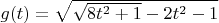 $g(t)=\sqrt{\sqrt{8t^2+1}-2t^2-1}$