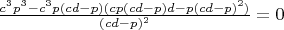 $\frac{c^3p^3-c^3p(cd-p)(cp(cd-p)d-p(cd-p)^2)}{(cd-p)^2}=0