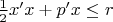 $\frac{1}{2}x' x + p' x \leq r$
