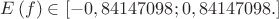 $E\left( f \right) \in [-0,84147098;0,84147098.]$