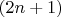 $(2n + 1)$
