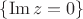 $\{\operatorname{Im}z=0\}$