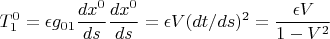 $$T_{1}^{0}={\epsilon}g_{01}\frac{dx^{0}}{ds}\frac{dx^{0}}{ds}={\epsilon}V(dt/ds)^2=\frac{{\epsilon}V}{1-V^2}$$