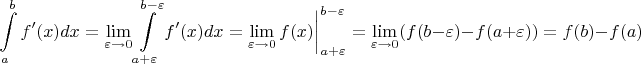 $$
\int\limits_a^b f'(x)dx=\lim\limits_{\varepsilon\to 0}\int\limits_{a+\varepsilon}^{b-\varepsilon} f'(x)dx=\lim\limits_{\varepsilon\to 0} f(x)\bigg|\limits_{a+\varepsilon}^{b-\varepsilon}=\lim\limits_{\varepsilon\to 0}(f(b-\varepsilon)- f(a+\varepsilon))=f(b)- f(a)
$$