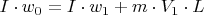 $I \cdot w_0 =I \cdot w_1+m \cdot V_1 \cdot L$